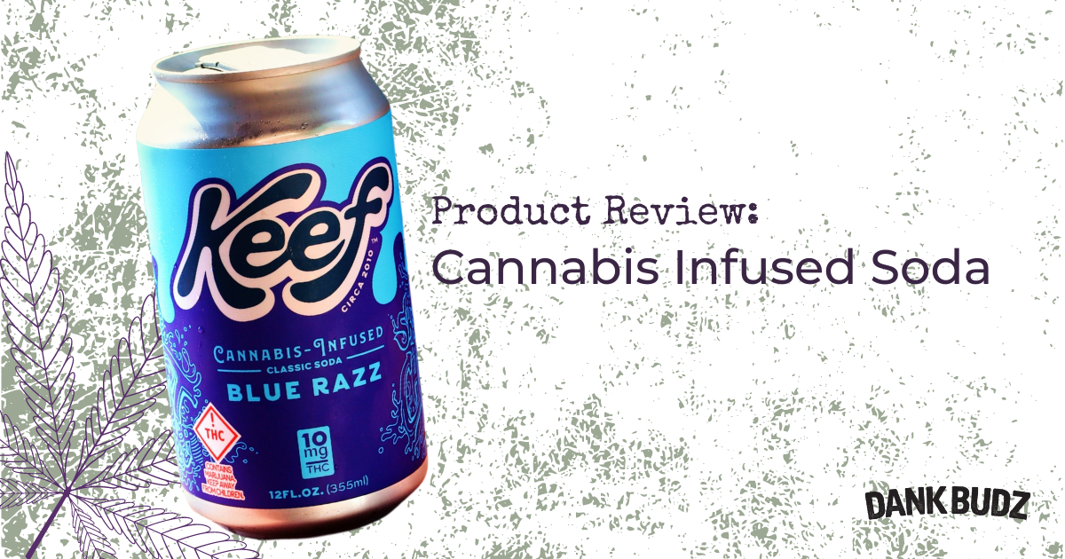 DankBudz_Cannabis Infused Soda Product Review