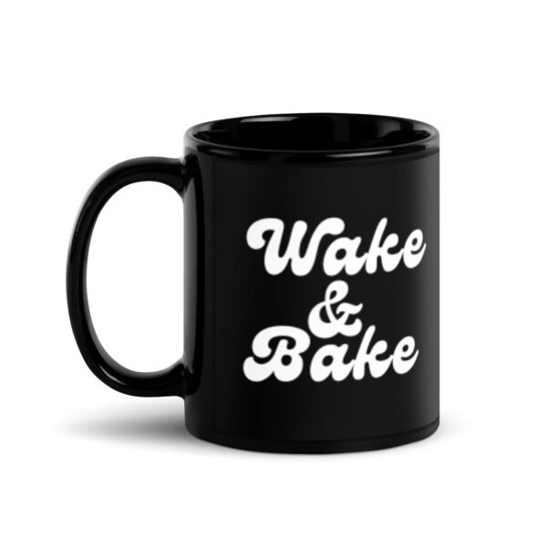 Wake and Bake - Black Glossy Mug - Image 2