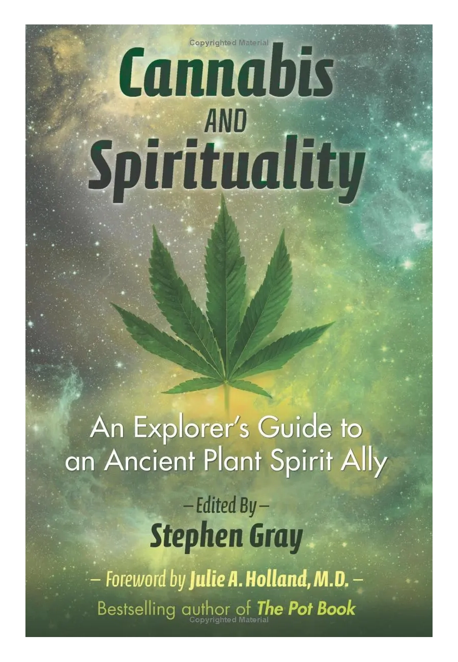 Cannabis and Spirituality: An Explorer’s Guide to an Ancient Plant Spirit Ally