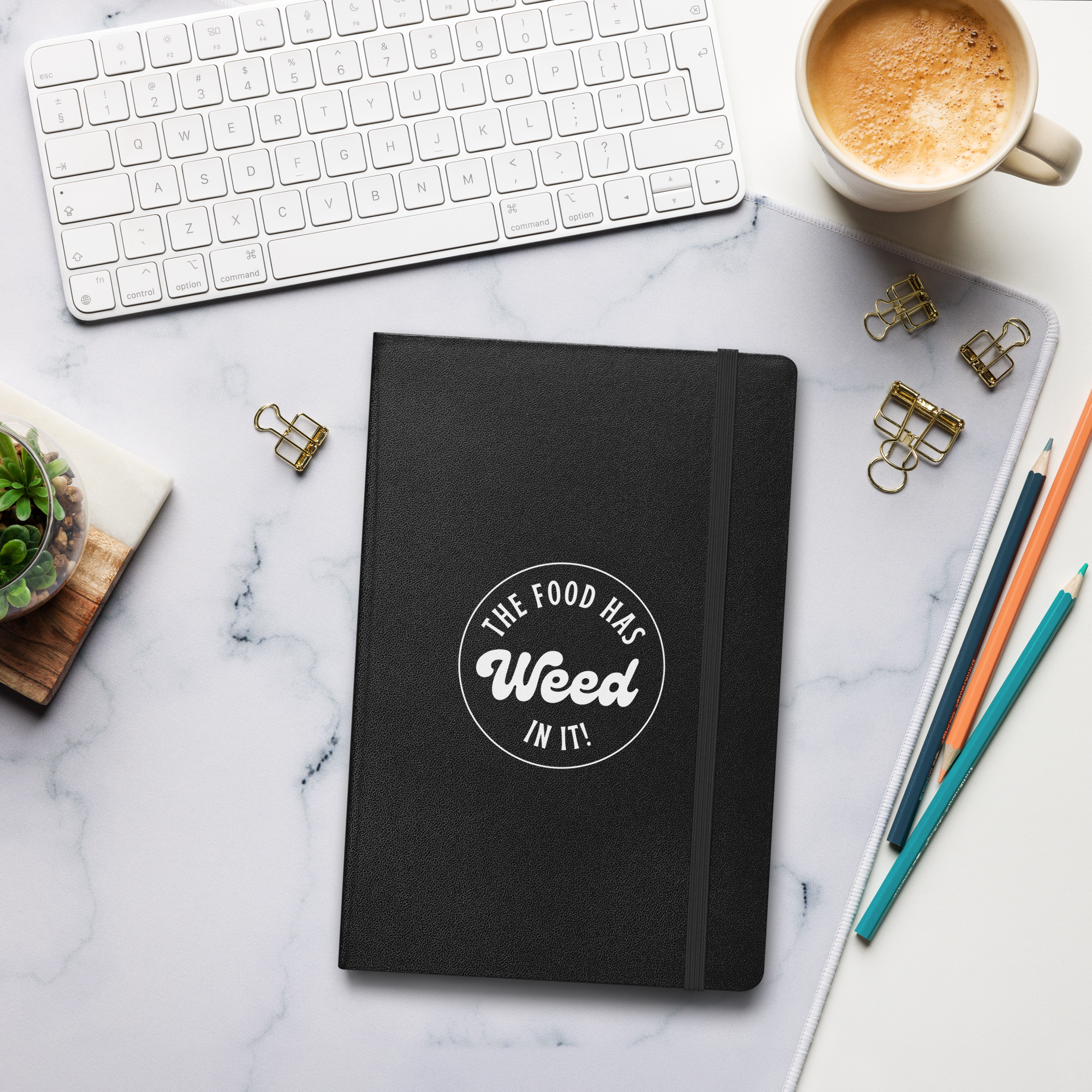 Hardcover Notebook - The Food Has Weed In It