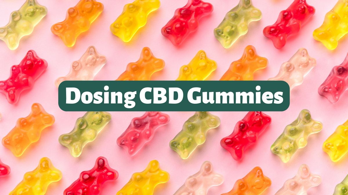 How to dose with CBD Gummies