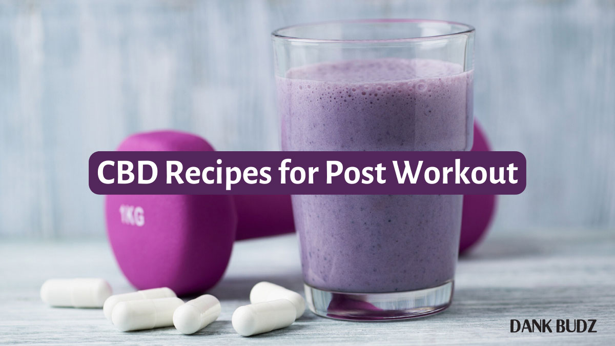 Recipes for Post Workout with CBD