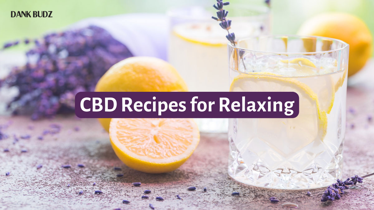 CBD Recipes for Relaxing