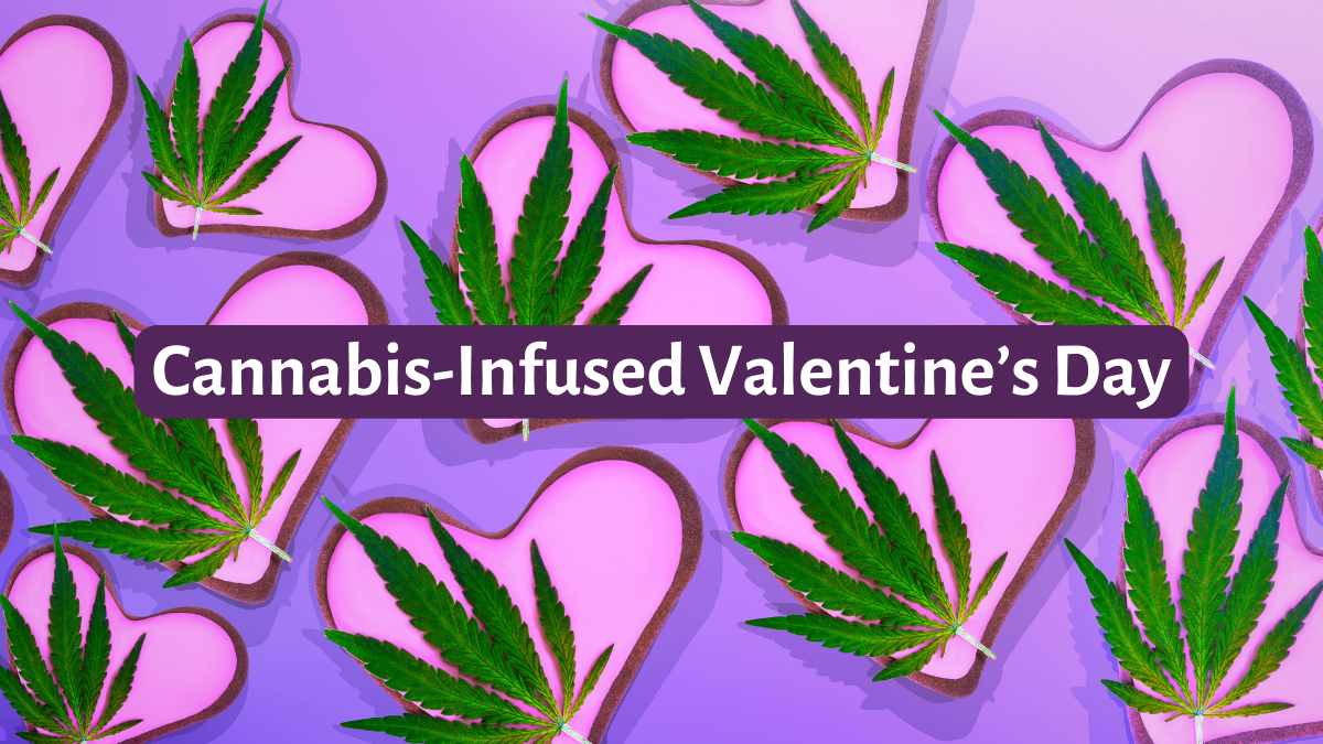 Cannabis-Infused Valentine’s Day