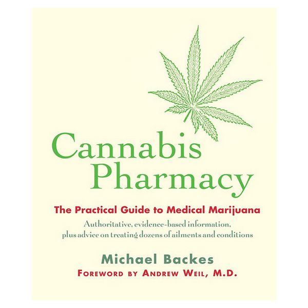 Cannabis Pharmacy: The Practical Guide to Medical Marijuana